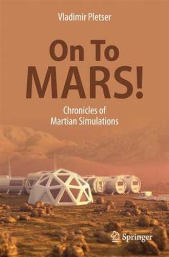 On To Mars!: Chronicles of Martian Simulations