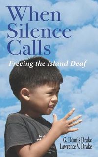 Cover image for When Silence Calls: Biography of G. Dennis Drake