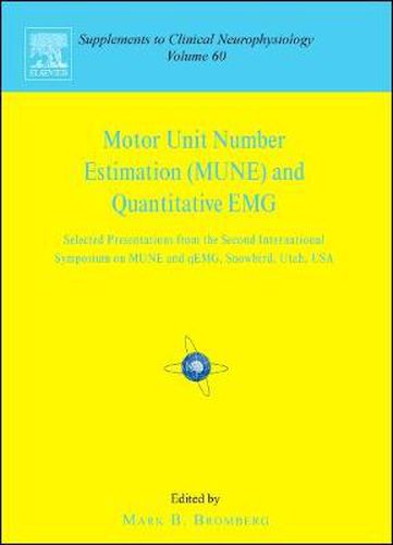 Cover image for Motor Unit Number Estimation and Quantitative EMG: Proceedings of the Second International Symposium on MUNE and QEMG, Snowbird, Utah, USA, 18-20 August 2006