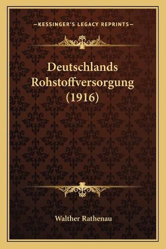 Deutschlands Rohstoffversorgung (1916)