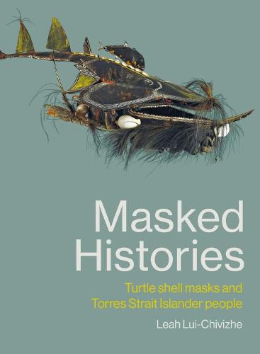 Masked Histories: Turtle Shell Masks and Torres Strait Islander People