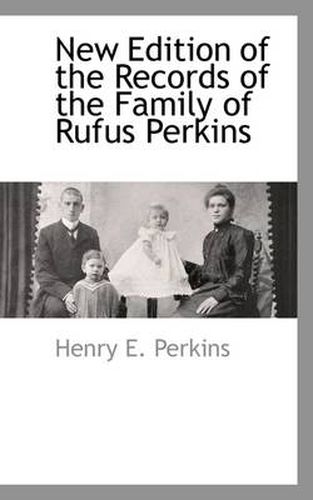 Cover image for New Edition of the Records of the Family of Rufus Perkins