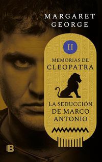 Cover image for La seduccion de Marco Antonio / The Memoirs of Cleopatra