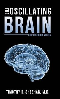 Cover image for The Oscillating Brain: How Our Brain Works