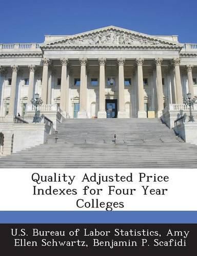 Cover image for Quality Adjusted Price Indexes for Four Year Colleges