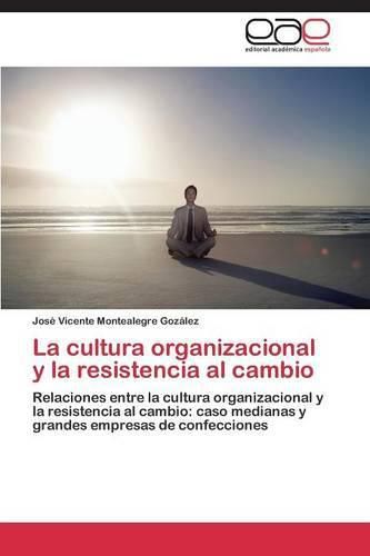 Cover image for La cultura organizacional y la resistencia al cambio