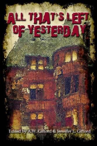 All That's Left of Yesterday: Tales of the Apocalypse