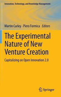 Cover image for The Experimental Nature of New Venture Creation: Capitalizing on Open Innovation 2.0