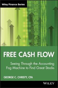 Cover image for Free Cash Flow: Seeing Through the Accounting Fog Machine to Find Great Stocks