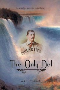 Cover image for The Only Del: The Greatest Batsman in the Land