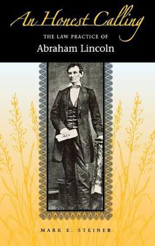 Cover image for An Honest Calling: The Law Practice of Abraham Lincoln