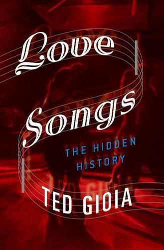 Cover image for Love Songs: The Hidden History