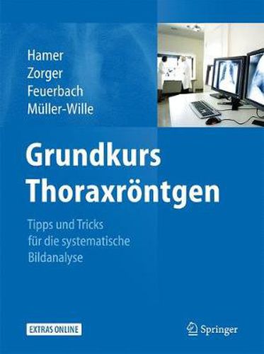Cover image for Grundkurs Thoraxroentgen: Tipps Und Tricks Fur Die Systematische Bildanalyse