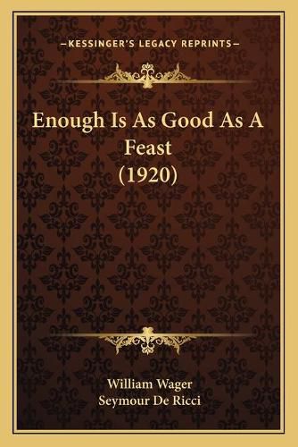 Cover image for Enough Is as Good as a Feast (1920)