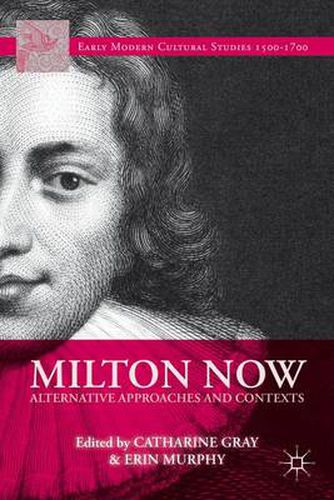 Cover image for Milton Now: Alternative Approaches and Contexts