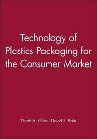 Cover image for Technology of Plastics Packaging for the Consumer Market