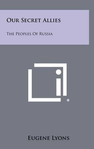 Cover image for Our Secret Allies: The Peoples of Russia