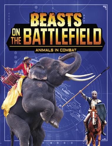 Beasts on the Battlefield: Animals in Combat