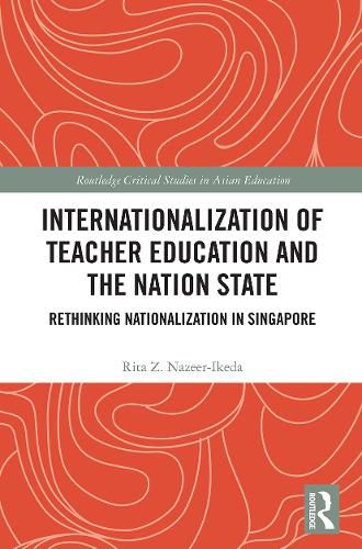 Cover image for Internationalization of Teacher Education and the Nation State: Rethinking Nationalization in Singapore
