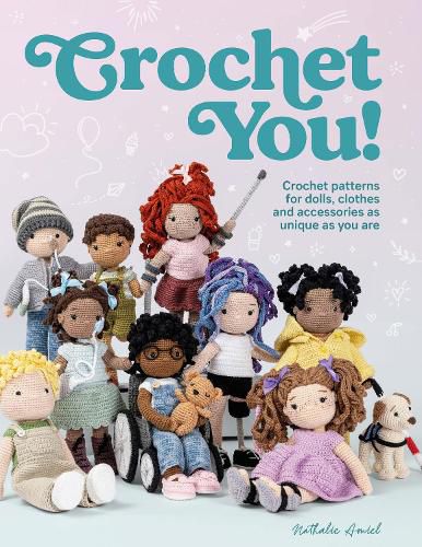 Cover image for Crochet You!: Crochet patterns for dolls, clothes and accessories as unique as you are