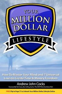 Cover image for Your Million Dollar Lifestyle: How to Master Your Mind and 7 Universal Laws to Create Time and Money Freedom