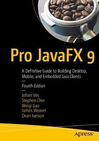 Cover image for Pro JavaFX 9: A Definitive Guide to Building Desktop, Mobile, and Embedded Java Clients