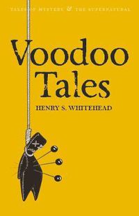Cover image for Voodoo Tales: The Ghost Stories of Henry S Whitehead