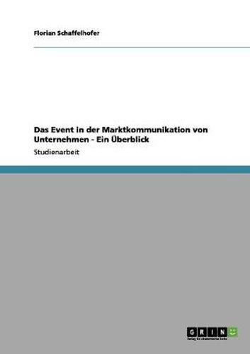 Cover image for Das Event in der Marktkommunikation von Unternehmen - Ein UEberblick