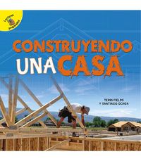 Cover image for Construyendo Una Casa: Building a House