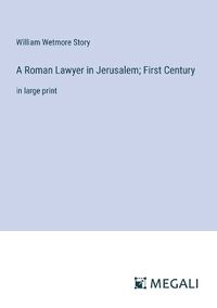 Cover image for A Roman Lawyer in Jerusalem; First Century