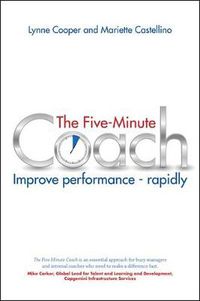 Cover image for The Five Minute Coach: Improve Performance - Rapidly