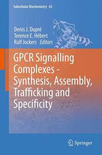 Cover image for GPCR Signalling Complexes - Synthesis, Assembly, Trafficking and Specificity