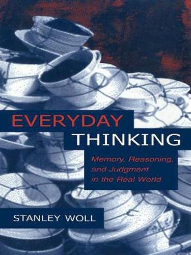 Cover image for Everyday Thinking: Memory, Reasoning, and Judgment in the Real World