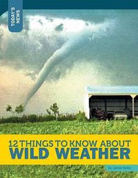 Cover image for 12 Things to Know about Wild Weather