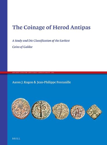 Cover image for The Coinage of Herod Antipas: A Study and Die Classification of the Earliest Coins of Galilee