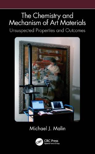 Cover image for The Chemistry and Mechanism of Art Materials: Unsuspected Properties and Outcomes