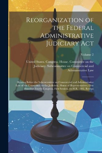 Cover image for Reorganization of the Federal Administrative Judiciary Act