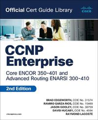 Cover image for CCNP Enterprise Core ENCOR 350-401 and Advanced Routing ENARSI 300-410 Official Cert Guide Library