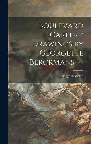 Cover image for Boulevard Career / Drawings by Georgette Berckmans. --