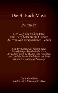 Cover image for Das 4. Buch Mose, Numeri, Das 4. Gesetzbuch aus der der Bibel, Der Zug des Volkes Israel vom Berg Sinai an die Grenzen des von Gott versprochenen Landes