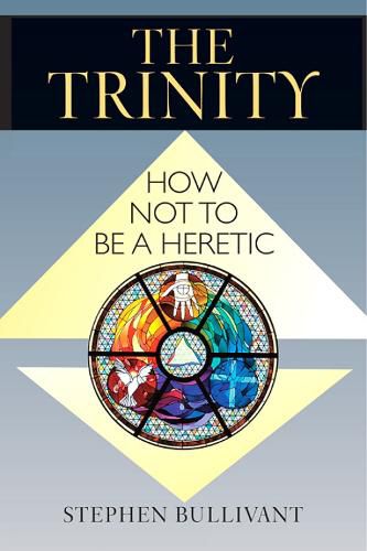 Cover image for The Trinity: How Not to Be a Heretic