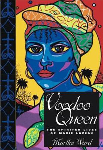 Cover image for Voodoo Queen: The Spirited Lives of Marie Laveau