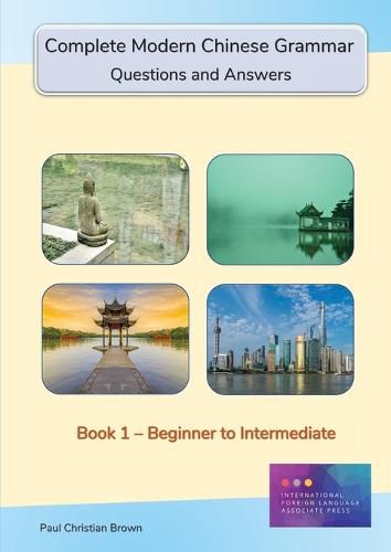 Cover image for Complete Modern Chinese Grammar: Book 1 - Beginner to Intermediate