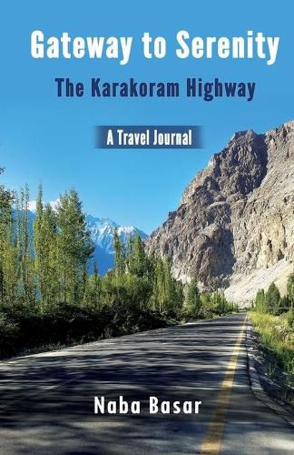 Gateway to Serenity The Karakoram Highway: Travel Journal