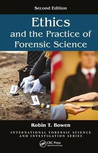 Cover image for Ethics and the Practice of Forensic Science