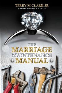 Cover image for The Marriage Maintenance Manual