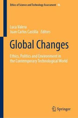 Cover image for Global Changes: Ethics, Politics and Environment in the Contemporary Technological World