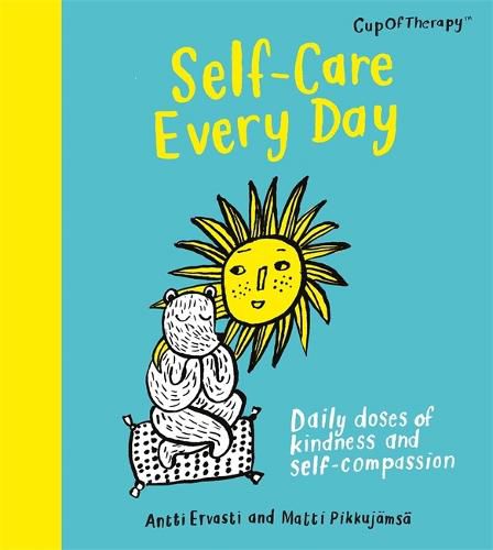 Cover image for Self-Care Every Day: Daily doses of kindness and self-compassion