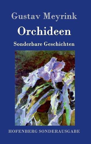 Orchideen: Sonderbare Geschichten