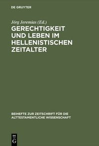 Cover image for Gerechtigkeit und Leben im hellenistischen Zeitalter